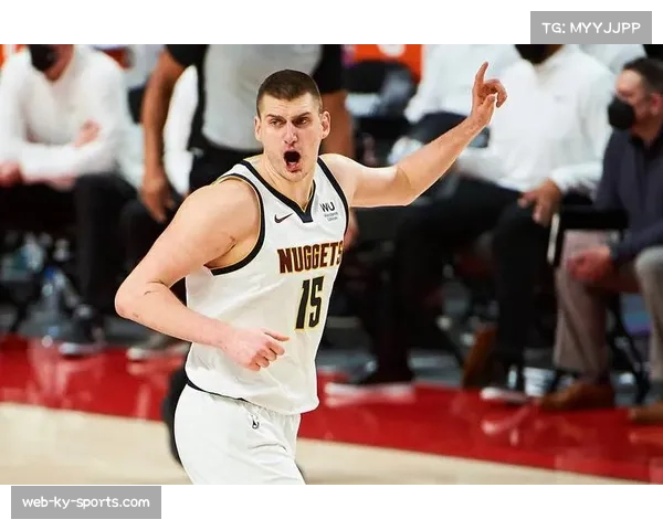 掘金维持西部前三地位 约基奇场均准三双引领球队